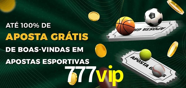 777vip Ate 100% de Aposta Gratis